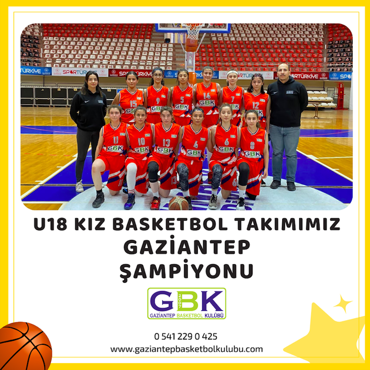 U18 KIZ BASKETBOL TAKIMIMIZ GAZİANTEP ŞAMPİYONU